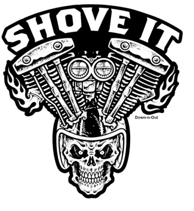 Down-n-Out "Shove it" Sticker